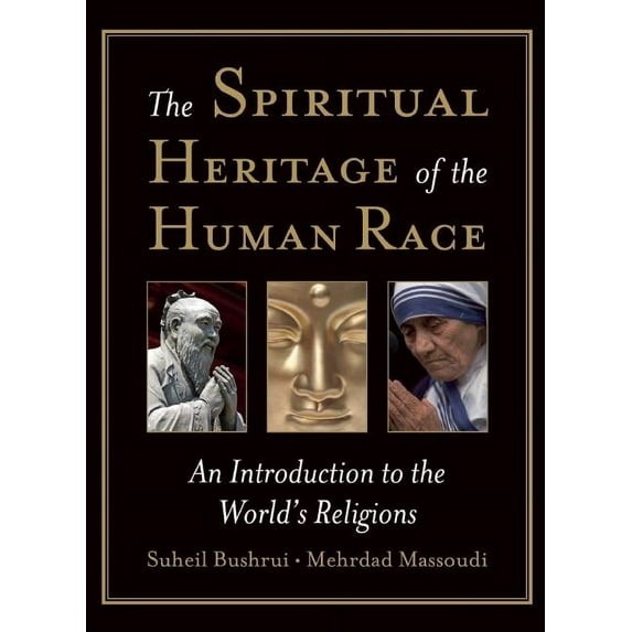 The Spiritual Heritage of the Human Race : An Introduction to the World's Religions (Hardcover)