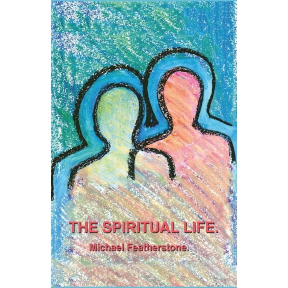 The Spiritual LIfe, (Paperback)