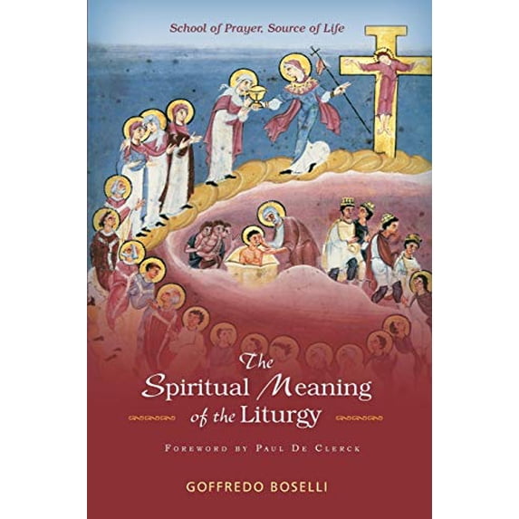 Pre-Owned The Spiritual Meaning of the Liturgy: School of Prayer, Source of Life, 9780814649060, 0814649068, Paperback,
