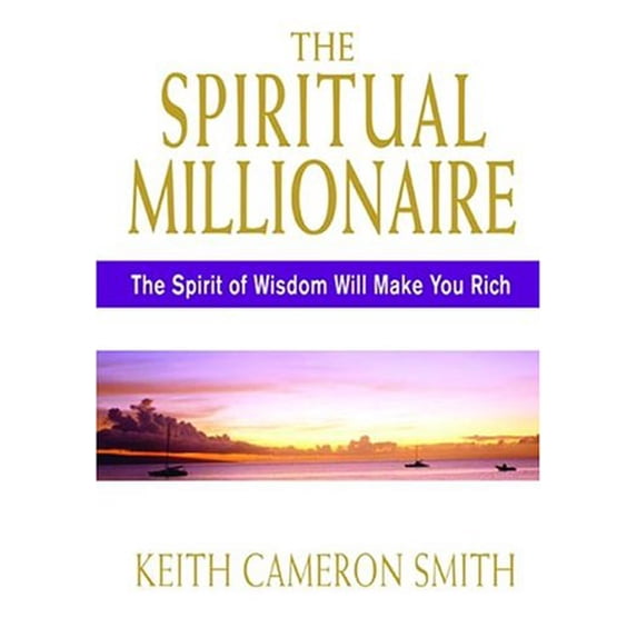 Pre-Owned The Spiritual Millionaire: The Spirit Of Wisdom Will Make You Rich (Hardcover) 0975507001 9780975507001