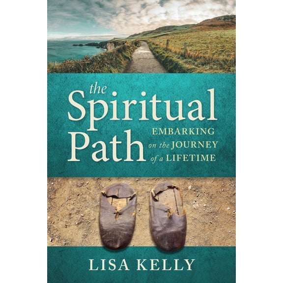 The Spiritual Path: Embarking on the Journey of a Lifetime, (Paperback)
