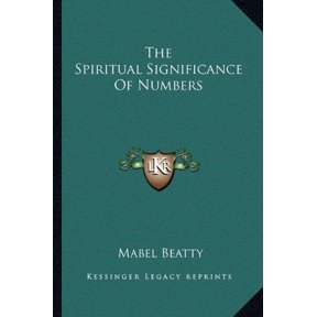 The Spiritual Significance Of Numbers Paperback 116286799X 9781162867991 Mabel Beatty