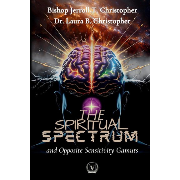 Quick-Read Volumes The Spiritual Spectrum: and Opposite Sensitivity Gamuts, Book 2, (Paperback)