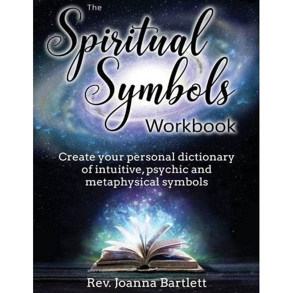 The Spiritual Symbols Workbook: Create your personal dictionary of intuitive, psychic and metaphysical symbols, (Paperback)