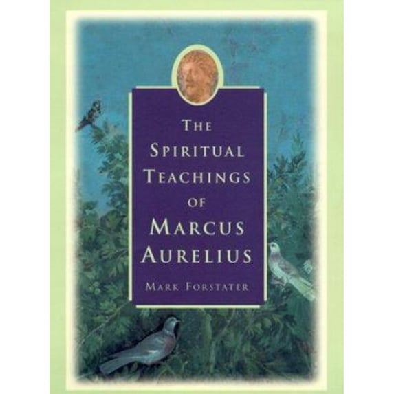 Pre-Owned The Spiritual Teachings of Marcus Aurelius (Hardcover) 0060195770 9780060195779