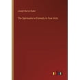 thumbnail image 1 of The Spiritualist a Comedy in Four Acts (Paperback), 1 of 1