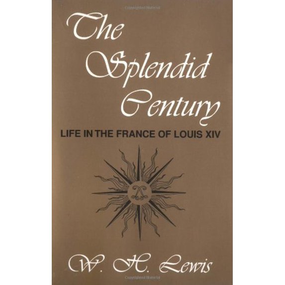 Pre-Owned The Splendid Century: Life in the France of Louis XIV (Paperback) 0881339210 9780881339215