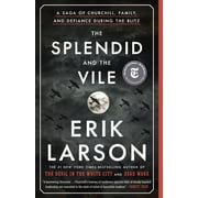 The Splendid and the Vile A Saga of Churchill, Family, and Defiance During the Blitz Paperback