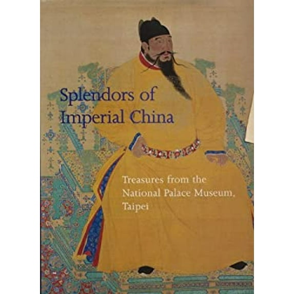 Pre-Owned The Splendors of Imperial China (Hardcover) 0847819590 9780847819591
