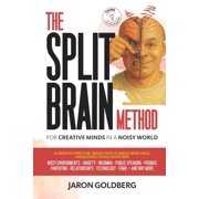 The Split Brain Method: For Creative Minds in a Noisy World, (Paperback)