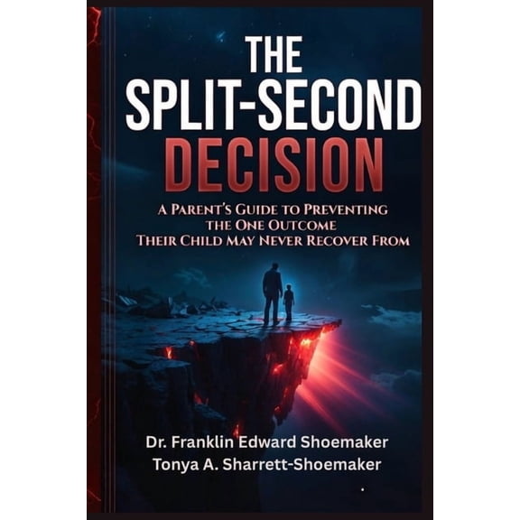 The Attachment Code Breaker The Split-Second Decision: A Parent's Guide to Preventing the One Outcome Their Child May Never Recover From "Because th, (Paperback)