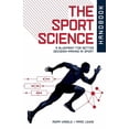 thumbnail image 1 of The Sport Science Handbook: A Blueprint for Better Decision-making in Sport, (Paperback), 1 of 1