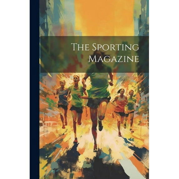 The Sporting Magazine (Paperback)