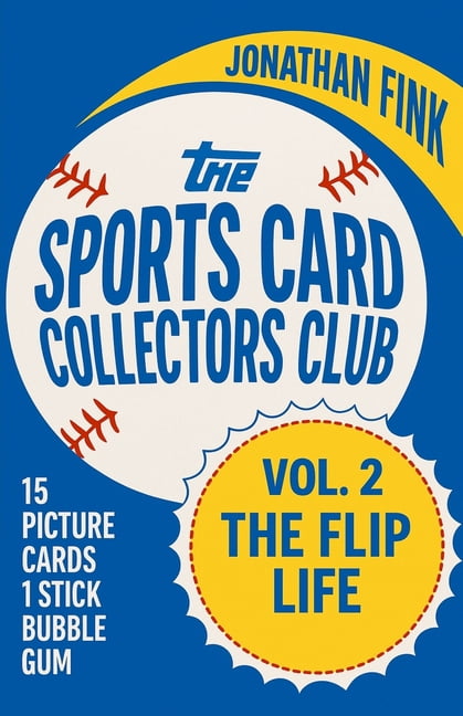 The Sports Card Collectors Club The Sports Card Collectors Club: Vol 2 - The Flip Life, Book 2, (Paperback)