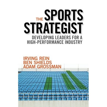 Pre-Owned The Sports Strategist: Developing Leaders for a High-Performance Industry (Paperback) 0190267445 9780190267445
