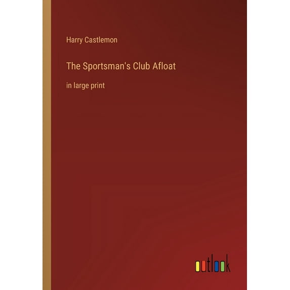 The Sportsman's Club Afloat: in large print, (Paperback)