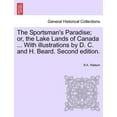 thumbnail image 1 of The Sportsman's Paradise; Or, the Lake Lands of Canada ... with Illustrations by D. C. and H. Beard. Second Edition., (Paperback), 1 of 1