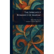 The Sprightly Romance of Marsac, Hardcover