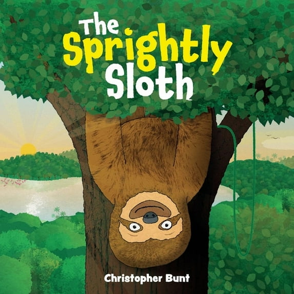 The Sprightly Sloth: Rhyming book for 3 to 5 year olds about friendship, family and having fun!, (Paperback)