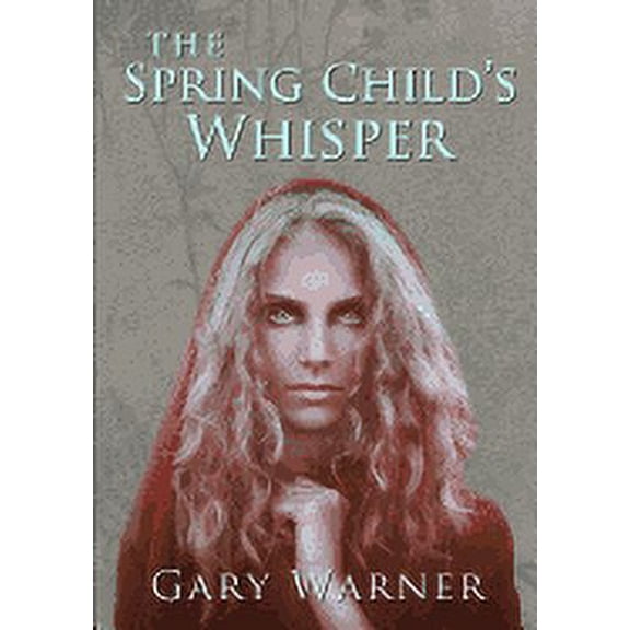 The Spring Child's Whisper, (Paperback)