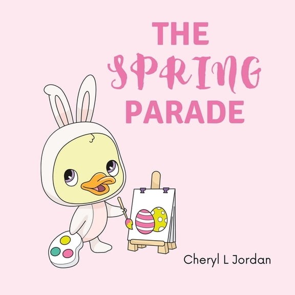 The Spring Parade The Spring Parade: An Easter and Springtime Book for Kids, (Paperback)