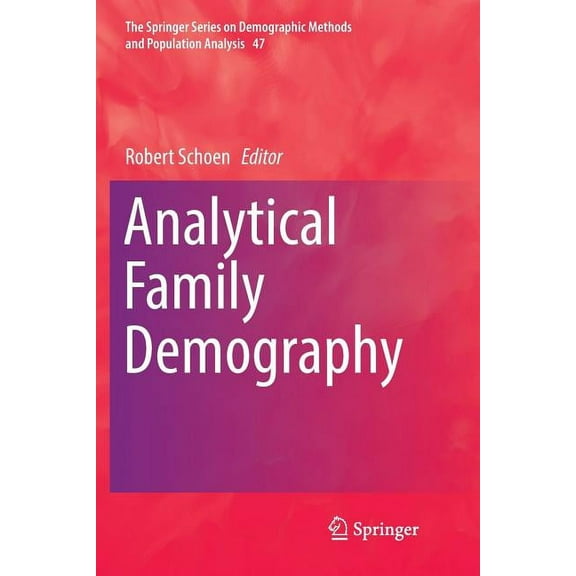 The Springer Demographic Methods and Pop Analytical Family Demography, Book 47, (Paperback)
