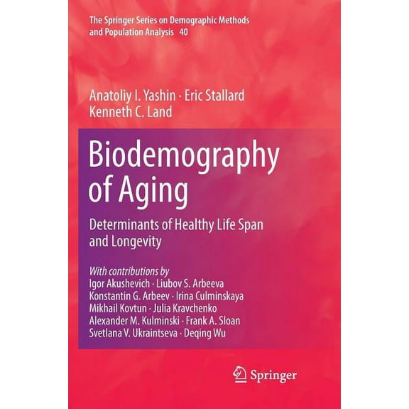 The Springer Demographic Methods and Pop Biodemography of Aging: Determinants of Healthy Life Span and Longevity, Book 40, (Paperback)