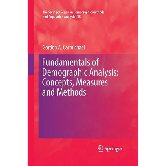 The Springer Demographic Methods and Pop Fundamentals of Demographic Analysis: Concepts, Measures and Methods, Book 38, (Paperback)