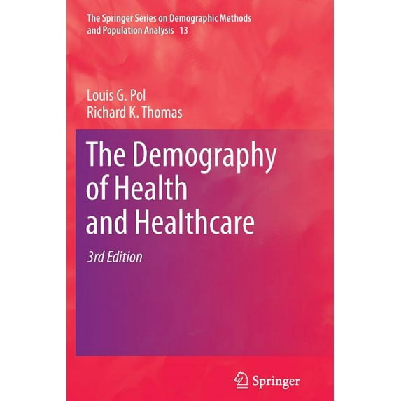 The Springer Demographic Methods and Pop The Demography of Health and Healthcare, Book 13, (Paperback)