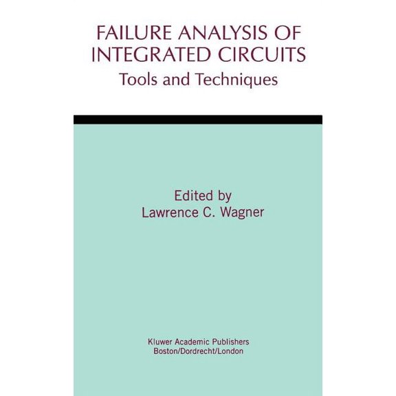 The Springer International Engineering a Failure Analysis of Integrated Circuits: Tools and Techniques, Book 494, (Hardcover)