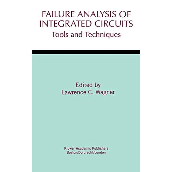 Pre-Owned The Springer International Engineering a Failure Analysis of Integrated Circuits: Tools and Techniques, Book 494, (Hardcover)