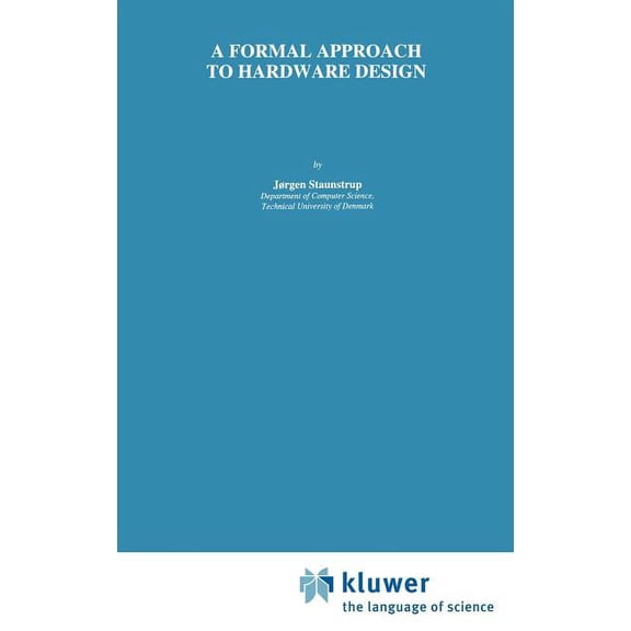 The Springer International Engineering a A Formal Approach to Hardware Design, Book 253, (Hardcover)