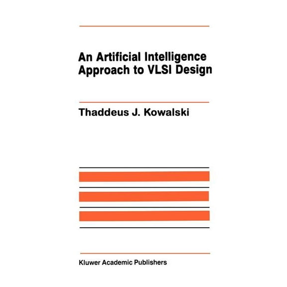 The Springer International Engineering a An Artificial Intelligence Approach to VLSI Design, Book 4, (Hardcover)
