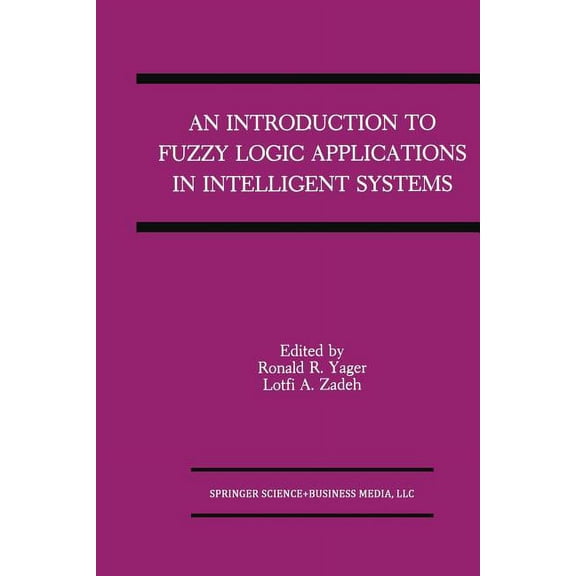 The Springer International Engineering a An Introduction to Fuzzy Logic Applications in Intelligent Systems, Book 165, (Paperback)