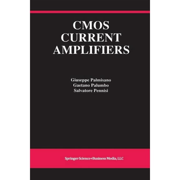 The Springer International Engineering a CMOS Current Amplifiers, Book 499, (Paperback)