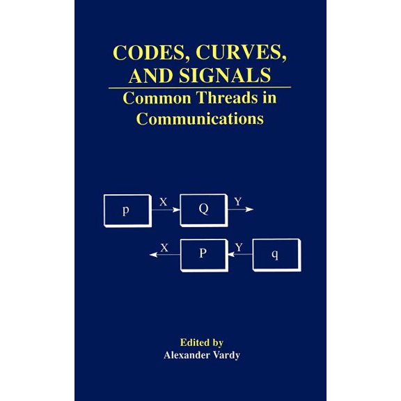 The Springer International Engineering a Codes, Curves, and Signals: Common Threads in Communications, Book 485, (Hardcover)