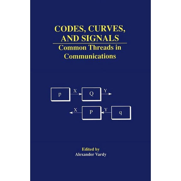 The Springer International Engineering a Codes, Curves, and Signals: Common Threads in Communications, Book 485, (Paperback)