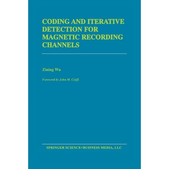 The Springer International Engineering a Coding and Iterative Detection for Magnetic Recording Channels, Book 531, (Paperback)