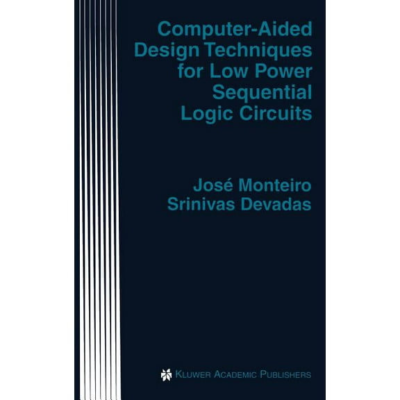 The Springer International Engineering a Computer-Aided Design Techniques for Low Power Sequential Logic Circuits, Book 387, (Hardcover)