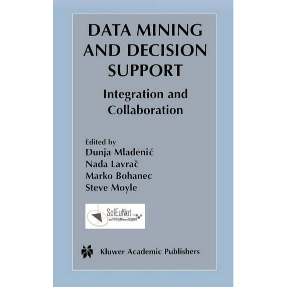 The Springer International Engineering a Data Mining and Decision Support: Integration and Collaboration, Book 745, (Hardcover)