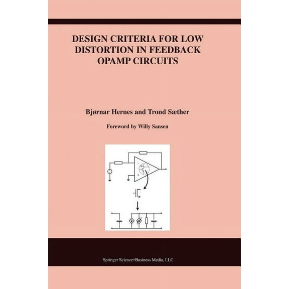 The Springer International Engineering a Design Criteria for Low Distortion in Feedback Opamp Circuits, Book 720, (Paperback)
