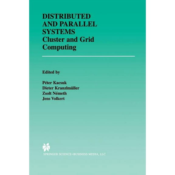 The Springer International Engineering a Distributed and Parallel Systems: Cluster and Grid Computing, Book 706, (Paperback)