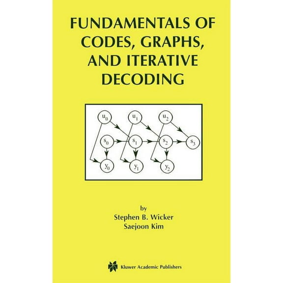 The Springer International Engineering a Fundamentals of Codes, Graphs, and Iterative Decoding, Book 714, (Hardcover)