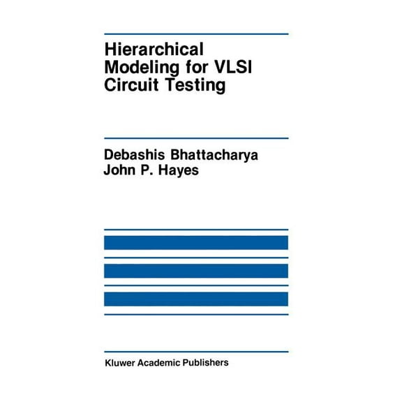The Springer International Engineering a Hierarchical Modeling for VLSI Circuit Testing, Book 89, (Hardcover)