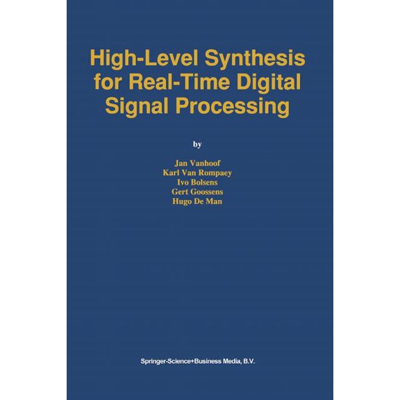 The Springer International Engineering a High-Level Synthesis for Real-Time Digital Signal Processing, Book 216, (Paperback)
