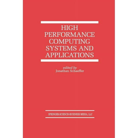 The Springer International Engineering and Computer Science: High Performance Computing Systems and Applications (Paperback)