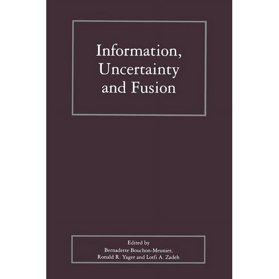 The Springer International Engineering a Information, Uncertainty and Fusion, Book 516, (Paperback)