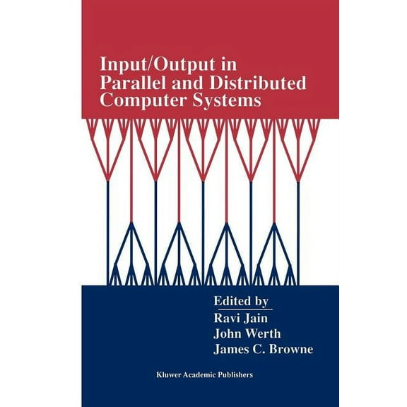 The Springer International Engineering a Input/Output in Parallel and Distributed Computer Systems, Book 362, (Paperback)