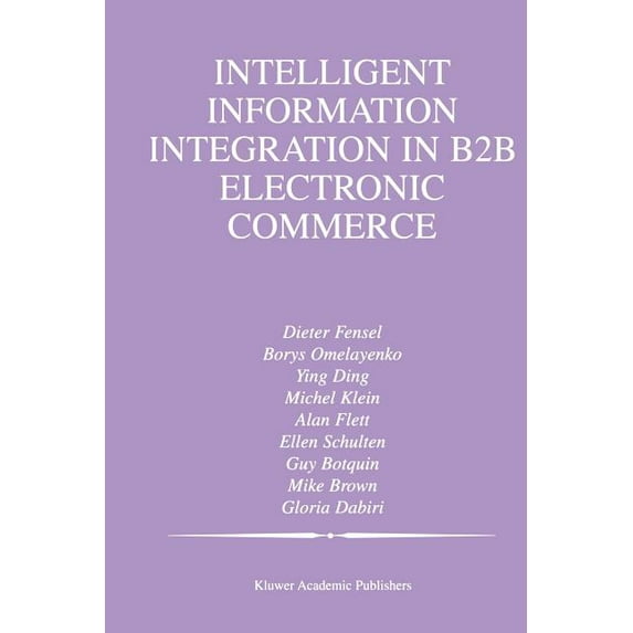 The Springer International Engineering a Intelligent Information Integration in B2B Electronic Commerce, Book 710, (Paperback)