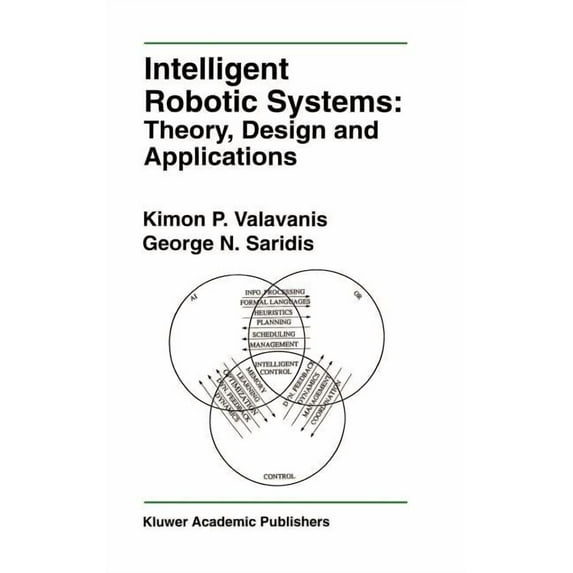 The Springer International Engineering a Intelligent Robotic Systems: Theory, Design and Applications, Book 182, (Hardcover)